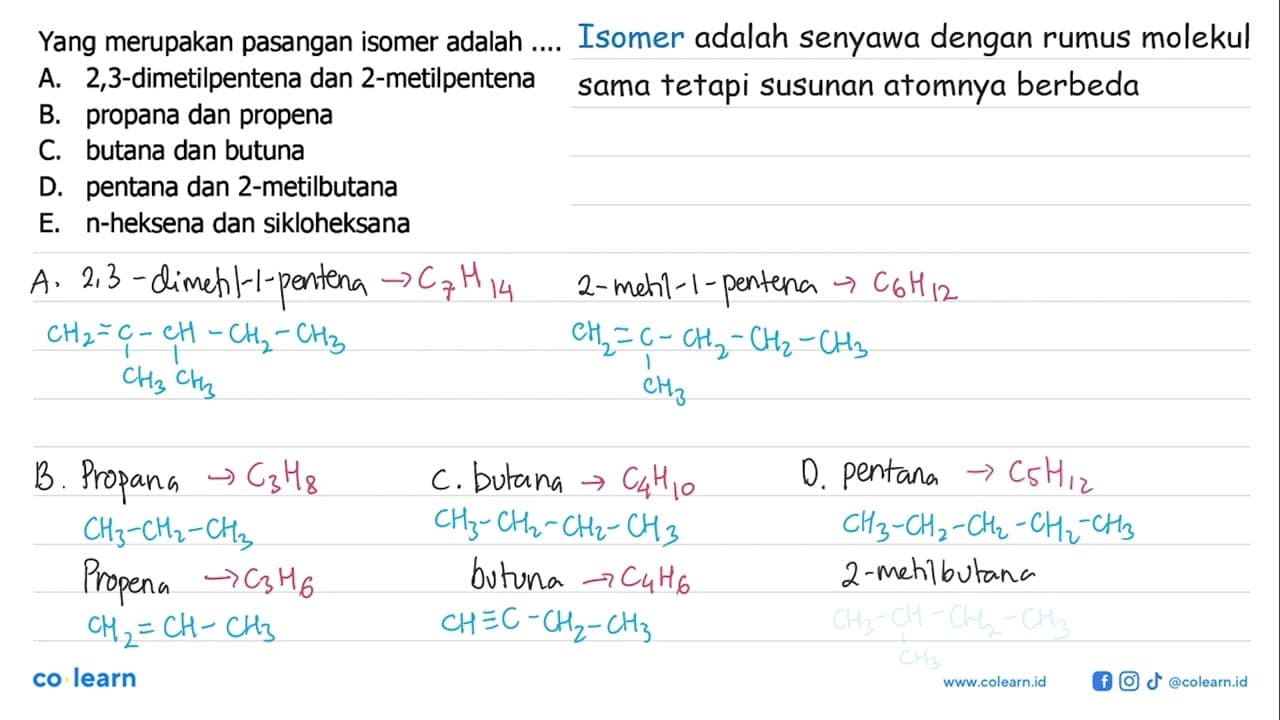 Yang merupakan pasangan isomer adalah A. 2,3-dimetilpentena