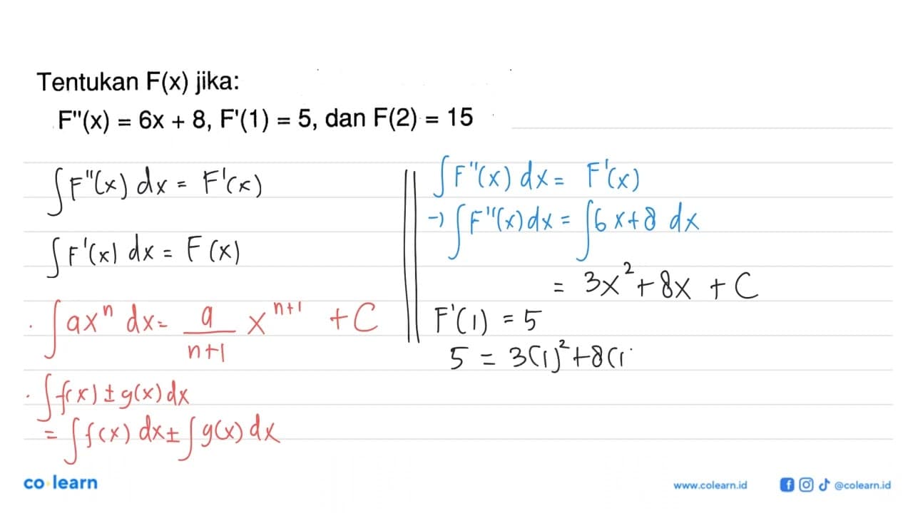 Tentukan F(x) jika:F''(x)=6x+8, F'(1)=5, dan F(2)=15