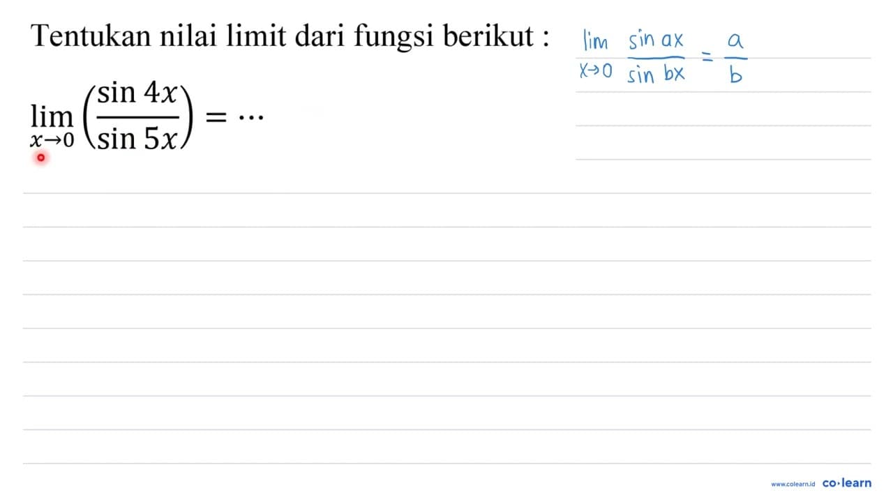 Tentukan nilai limit dari fungsi berikut : lim _(x ->