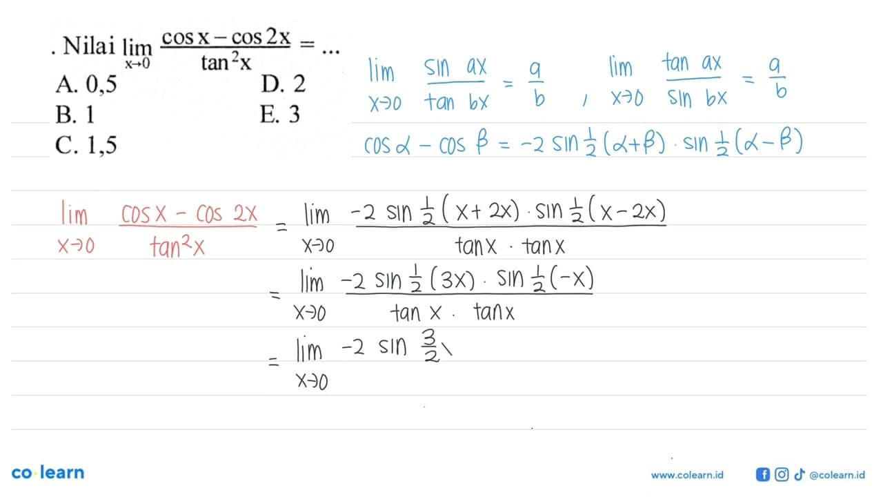 Nilai limit x->0 (cos x-cos 2x)/(tan^2 x)=...