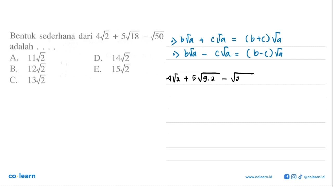 Bentuk sederhana dari 4 akar(2) + 5 akar(18) - akar(50)