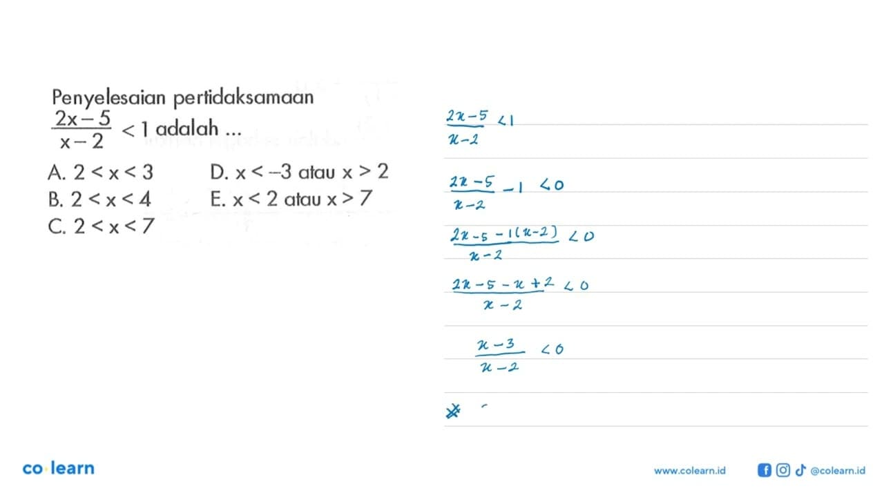 Penyelesaian pertidaksamaan ((2x-5)/(x-2))<1 adalah ...