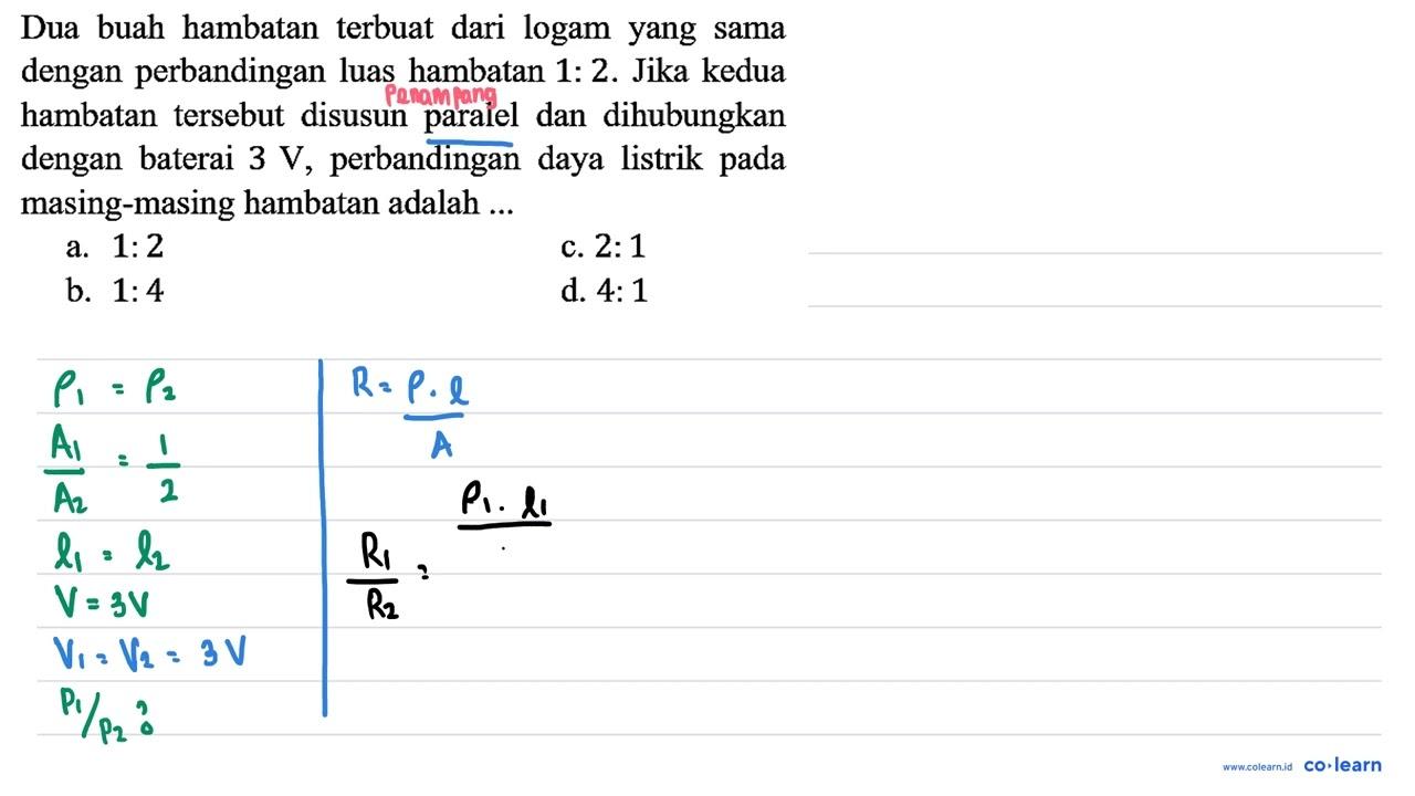 Dua buah hambatan terbuat dari logam yang sama dengan