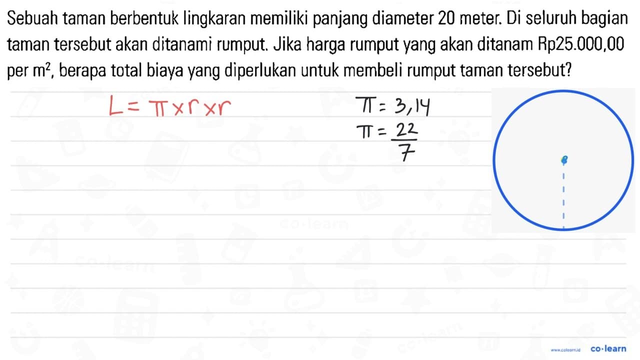 Sebuah taman berbentuk lingkaran memiliki panjang diameter