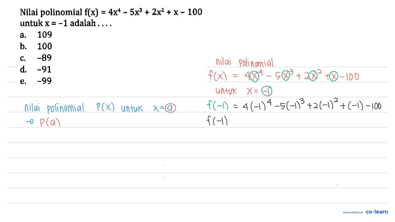 Nilai polinomial f(x)=4x^4-5x^3+2x^2+x-100 untuk x=-1