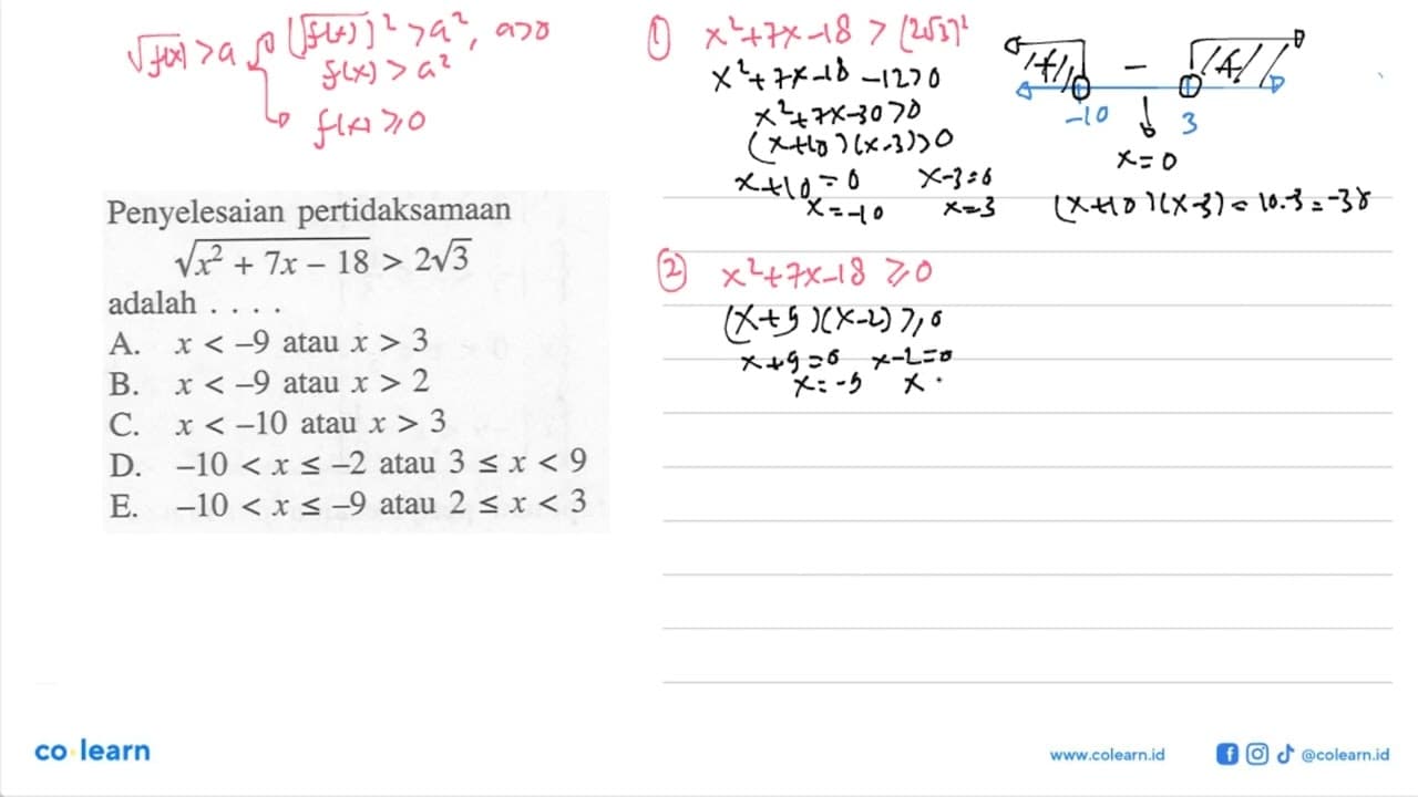 Penyelesaian pertidaksamaan akar(x^2+7x-18)>2akar(3) adalah