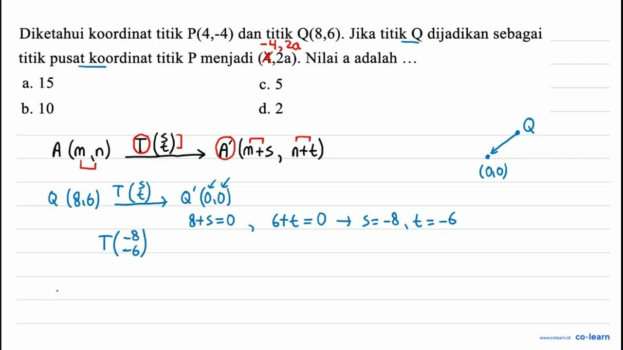 Diketahui koordinat titik P(4,-4) dan titik Q(8,6) . Jika