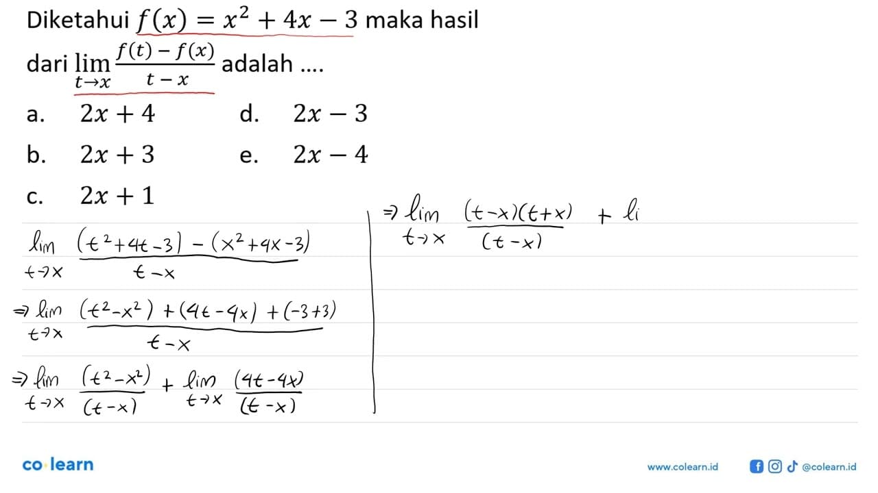 Diketahui f(x)=x^2+4 x-3 maka hasil dari lim t -> x