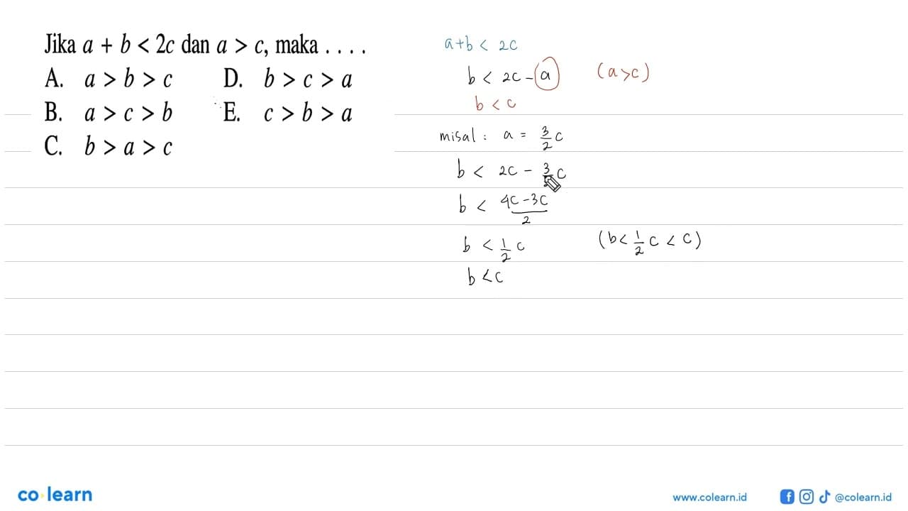 Jika a+b<2c dan a>c, maka ...