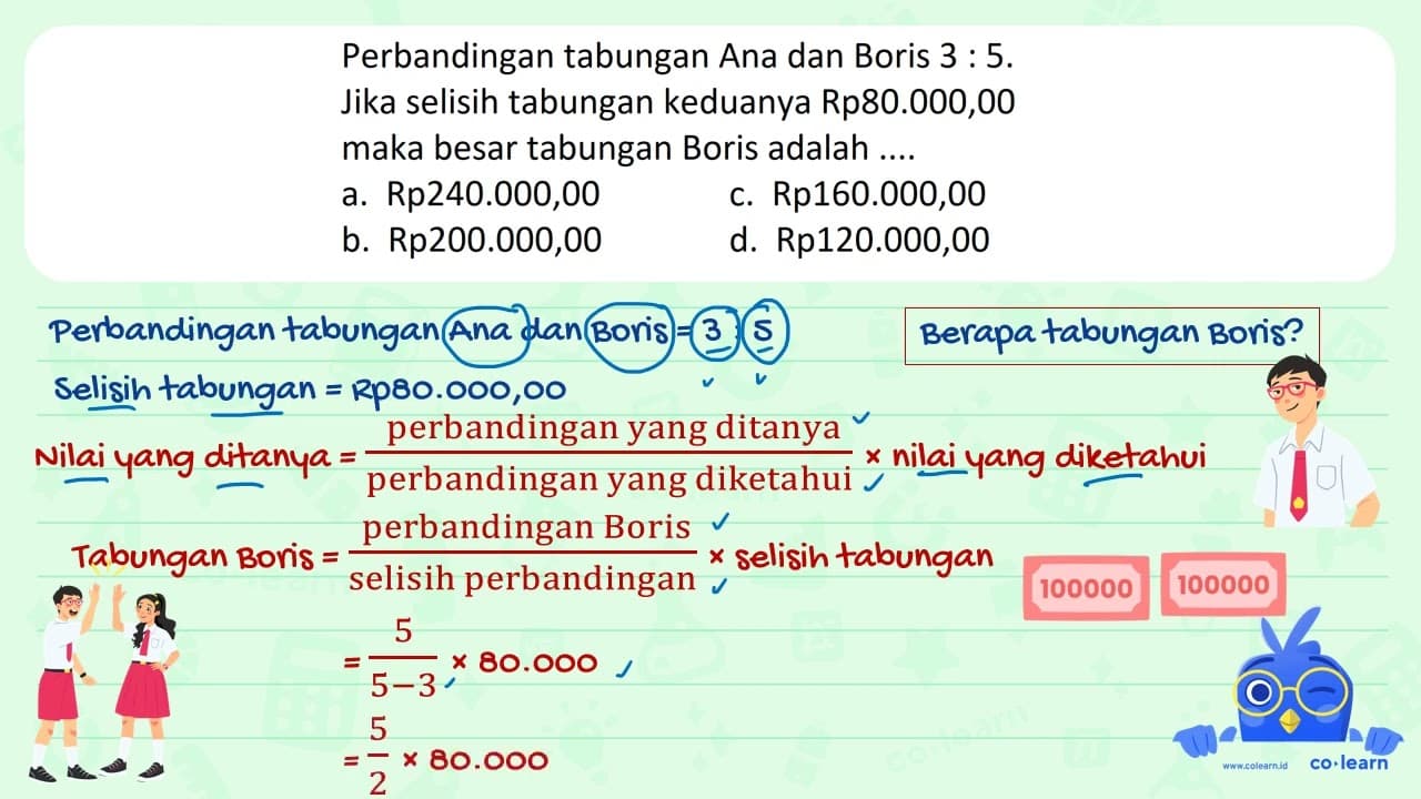 Perbandingan tabungan Ana dan Boris 3: 5 . Jika selisih