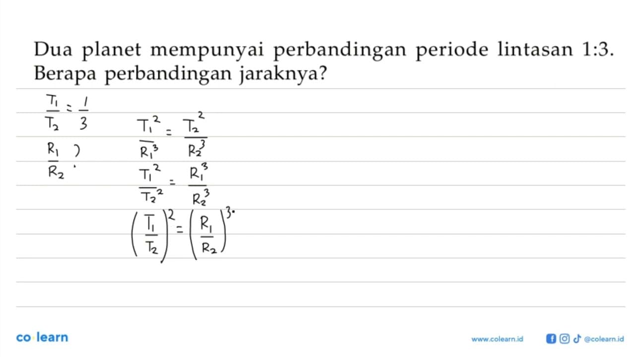 Dua planet mempunyai perbandingan periode lintasan 1:3.