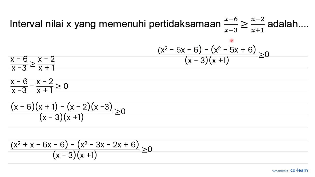 Interval nilai x yang memenuhi pertidaksamaan (x-6)/(x-3)