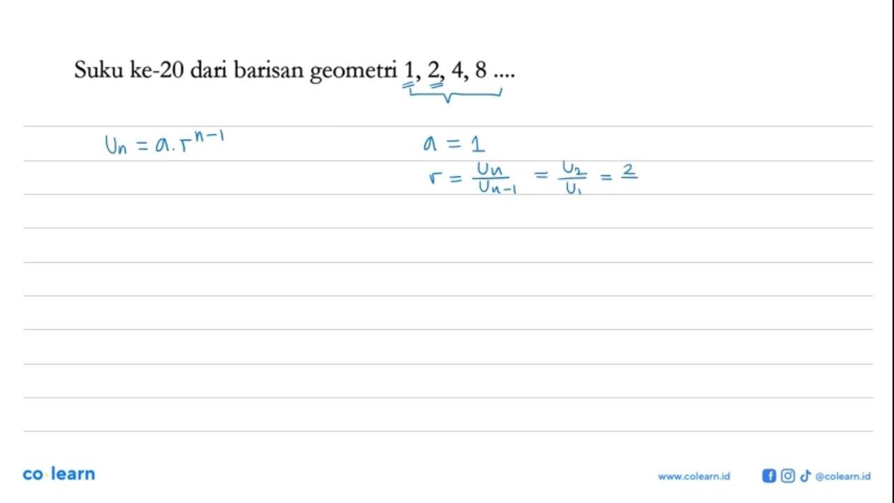 Suku ke-20 dari barisan geometri 1,2,4,8 ....