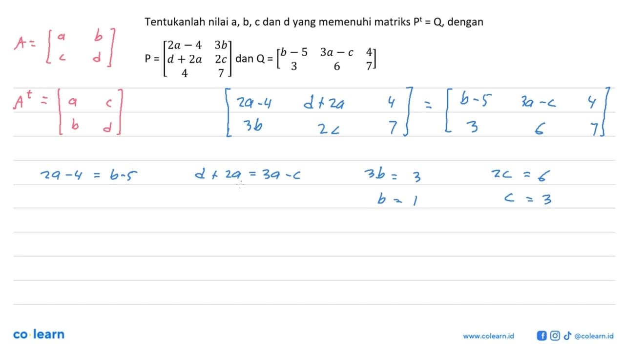 Tentukanlah nilai a, b, c dan d yang memenuhi matriks