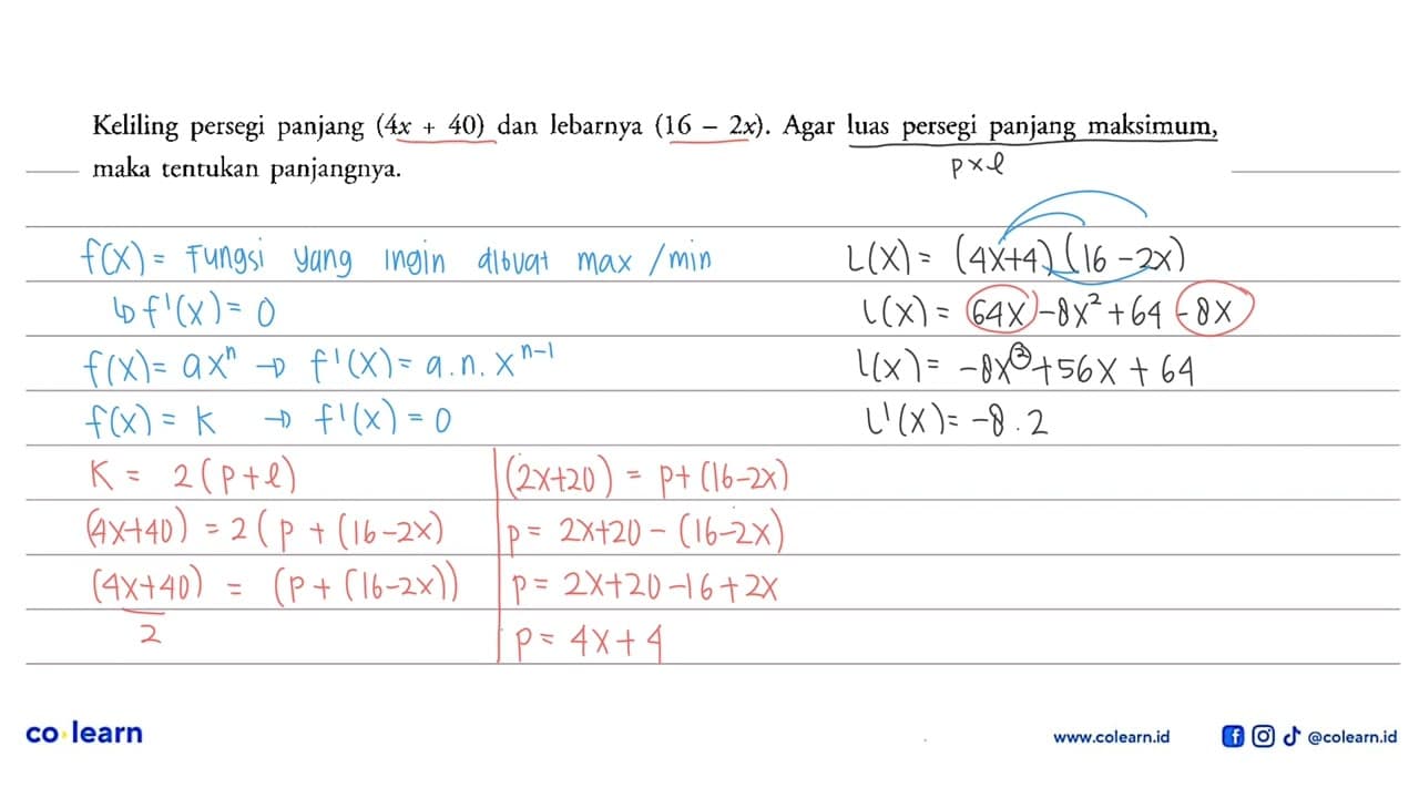 Keliling persegi panjang (4x+40) dan lebarnya (16-2x). Agar