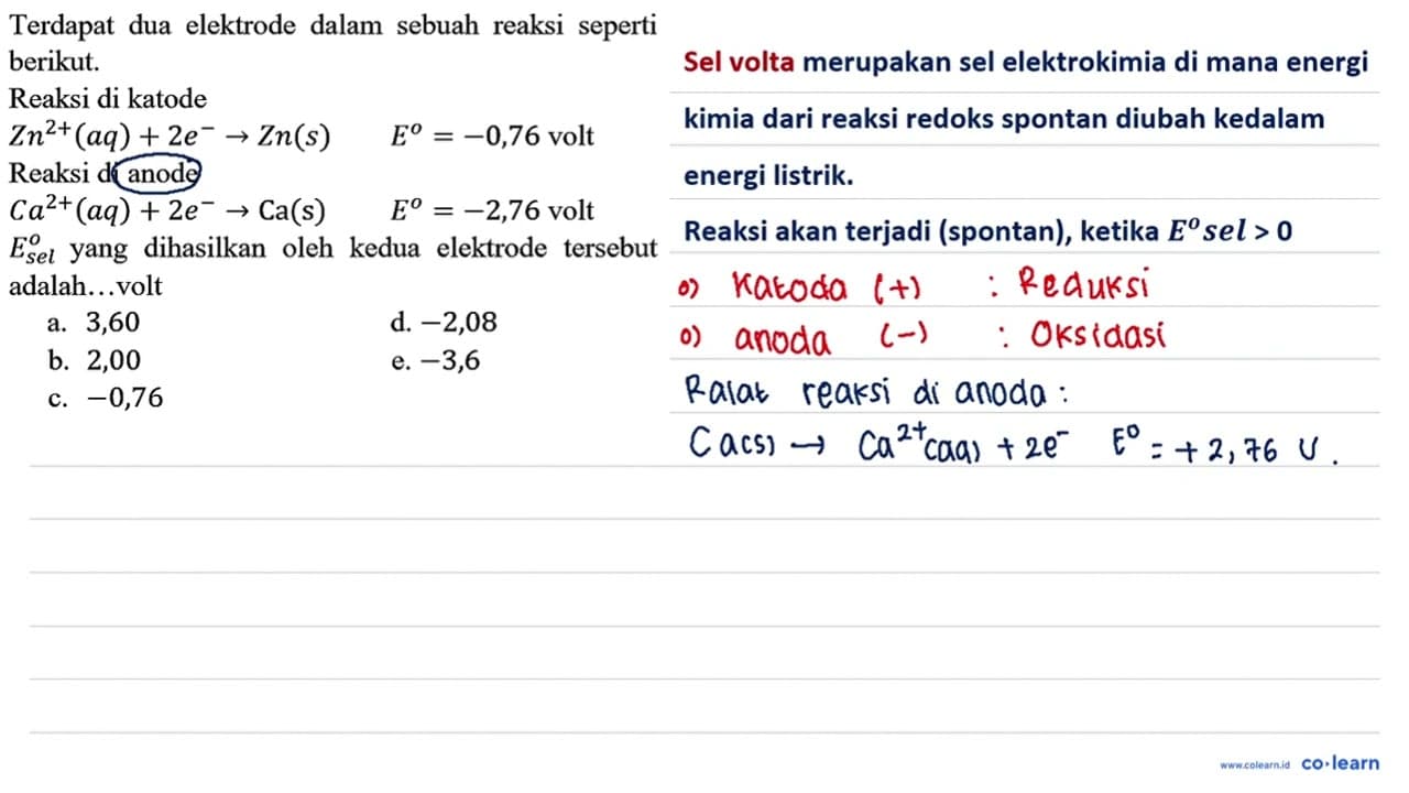 Terdapat dua elektrode dalam sebuah reaksi seperti berikut.