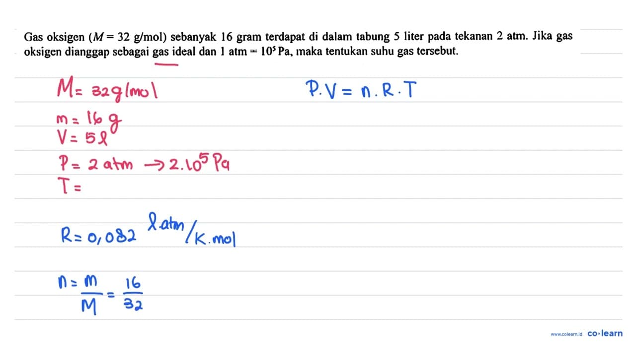 Gas oksigen (M = 32 g/mol) sebanyak 16 gram terdapat di