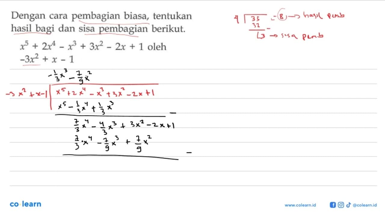 Dengan cara pembagian biasa, tentukan hasil bagi dan sisa