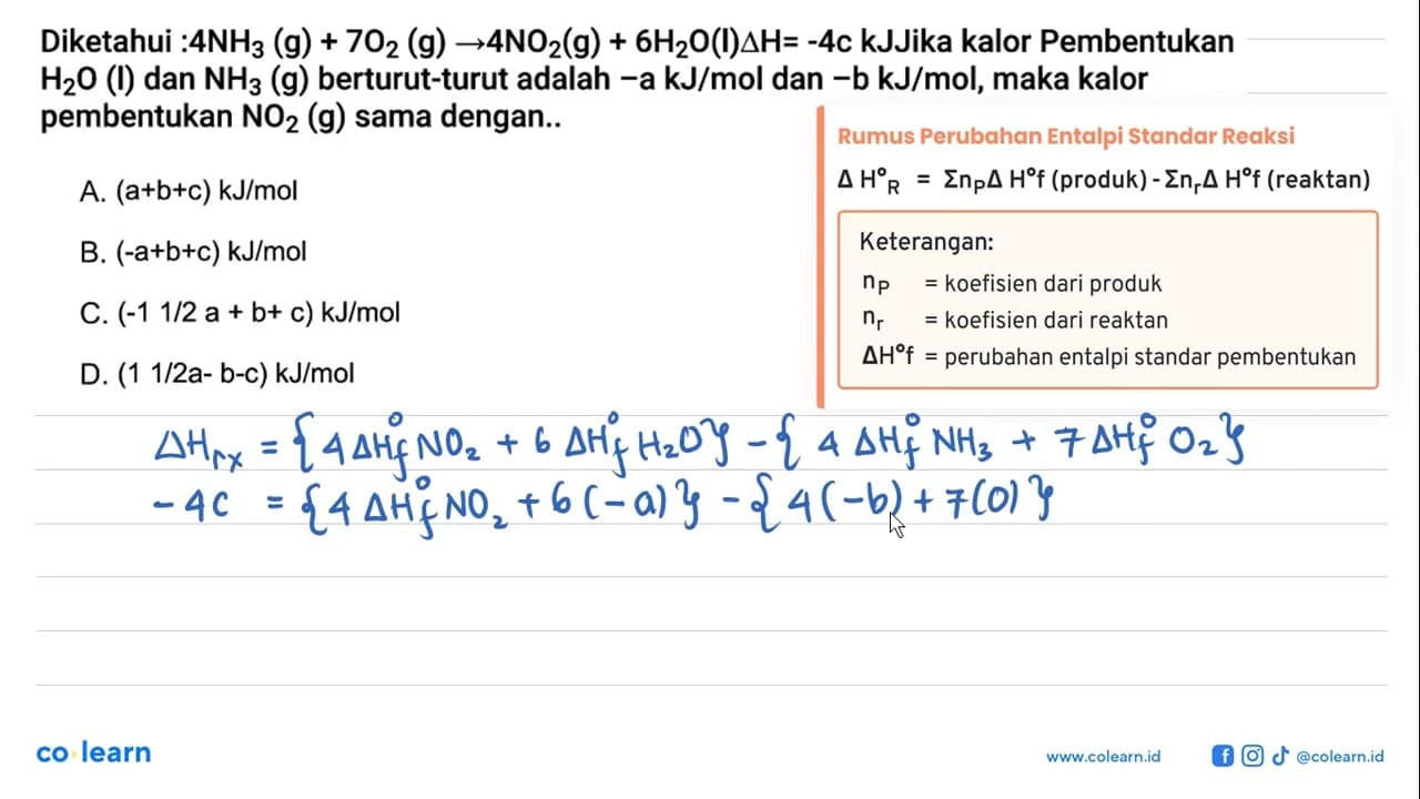 Diketahui: 4NH3(g)+7O2(g)->4NO2(g)+6H2O(I) delta H=-4c kJ