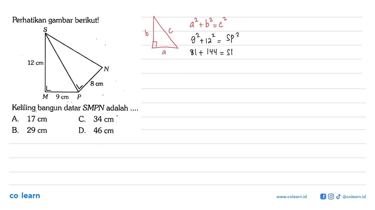 Perhatikan gambar berikut! S 12 cm N 8 cm P 9 cm MKeliling
