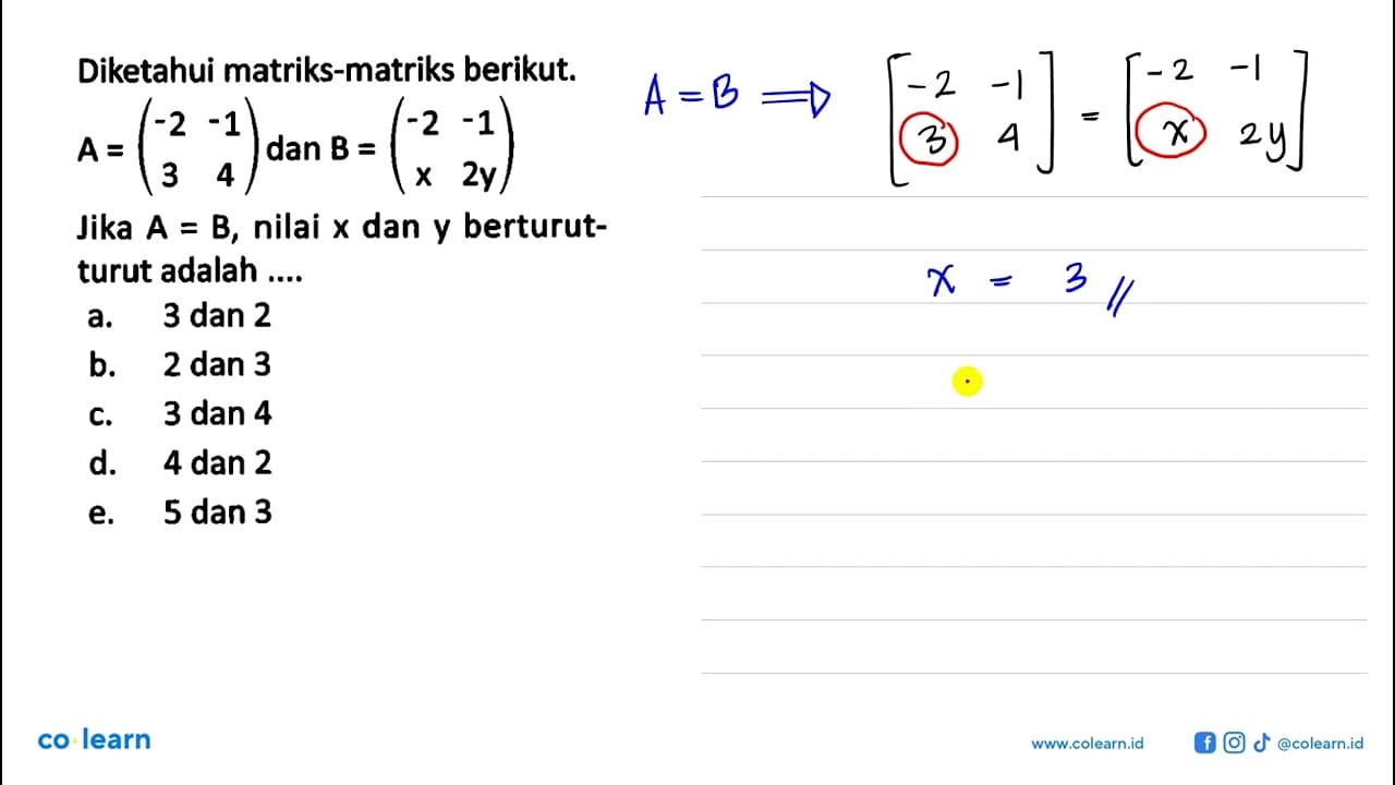 Diketahui matriks-matriks berikut. A=(-2 -1 3 4) dan B=(c-2