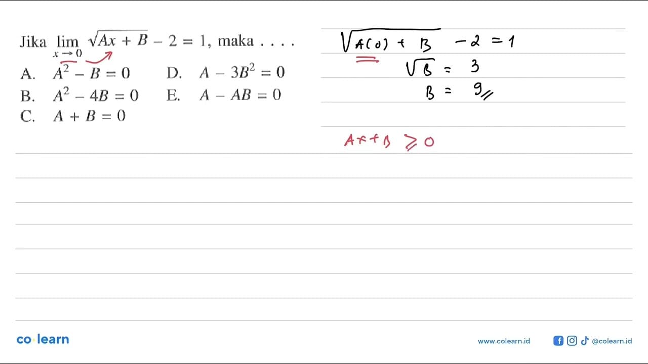 Jika limit x -> 0 akar(Ax+B)-2=1, maka . . . .