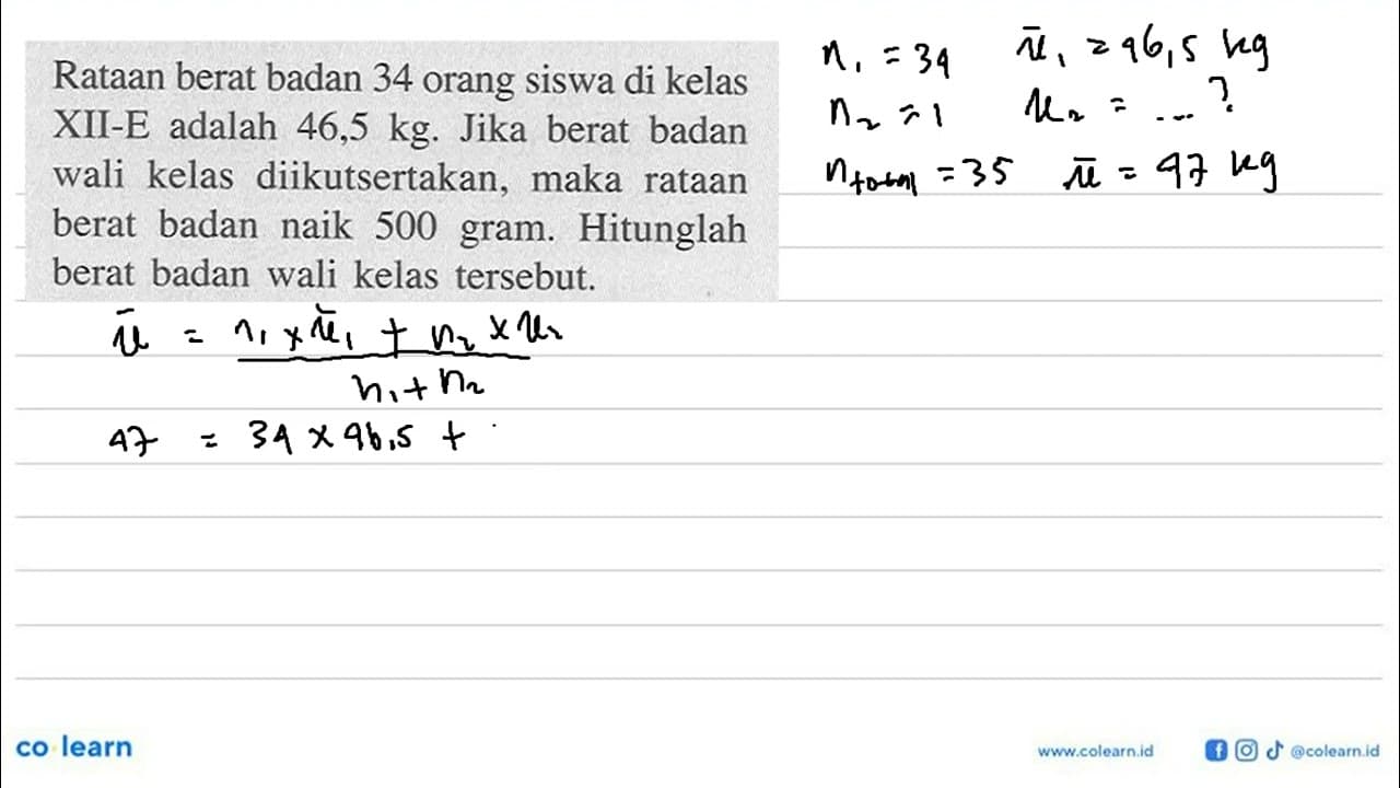 Rataan berat badan 34 orang siswa di kelas XII-E adalah