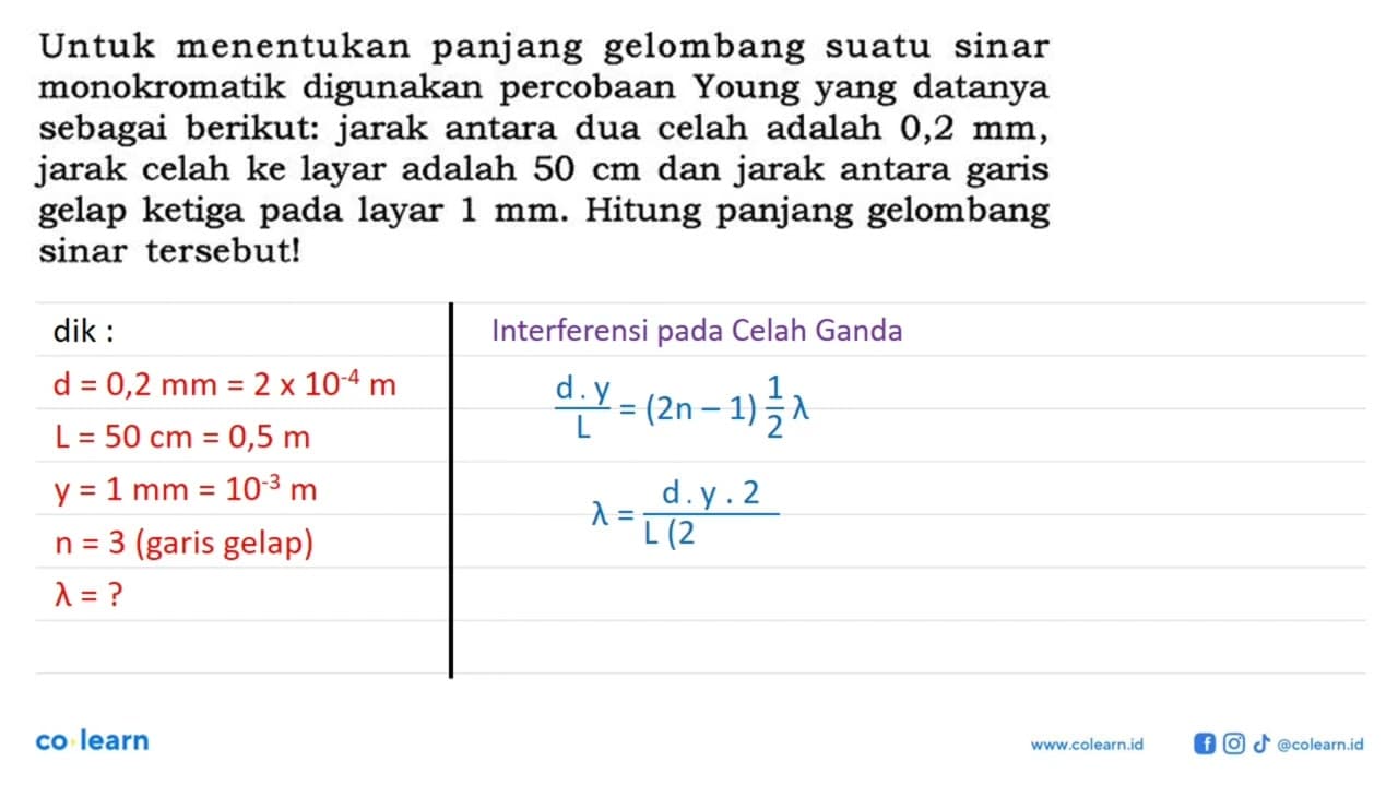 Untuk menentukan panjang gelombang suatu sinar monokromatik