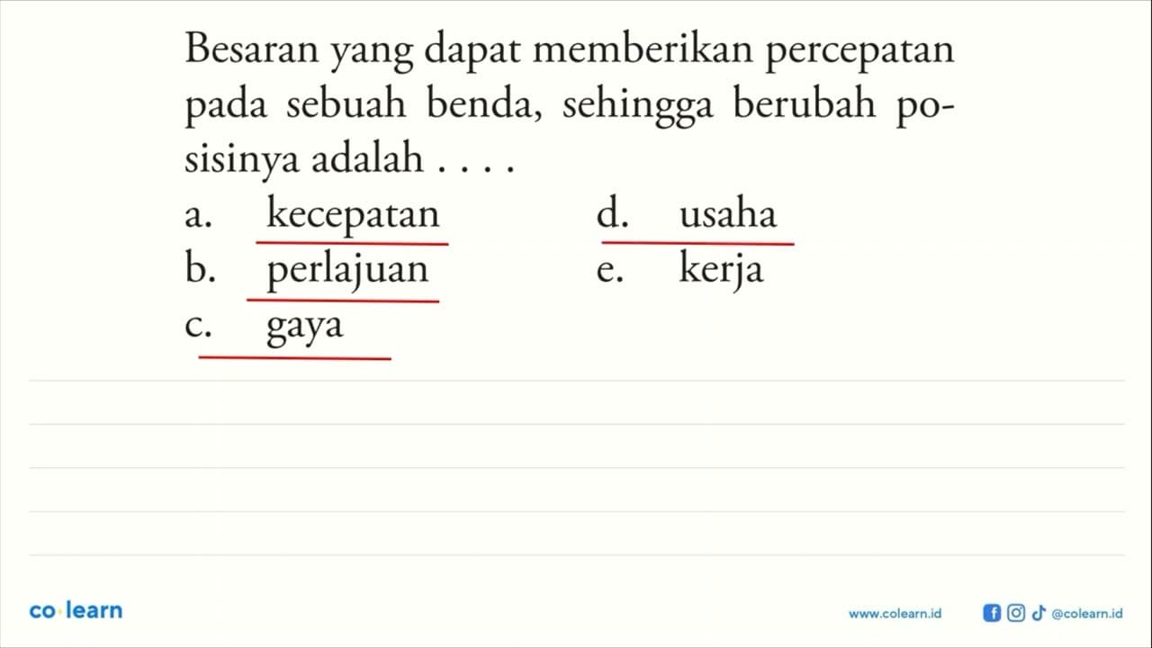 Besaran yang dapat memberikan percepatan pada sebuah benda,