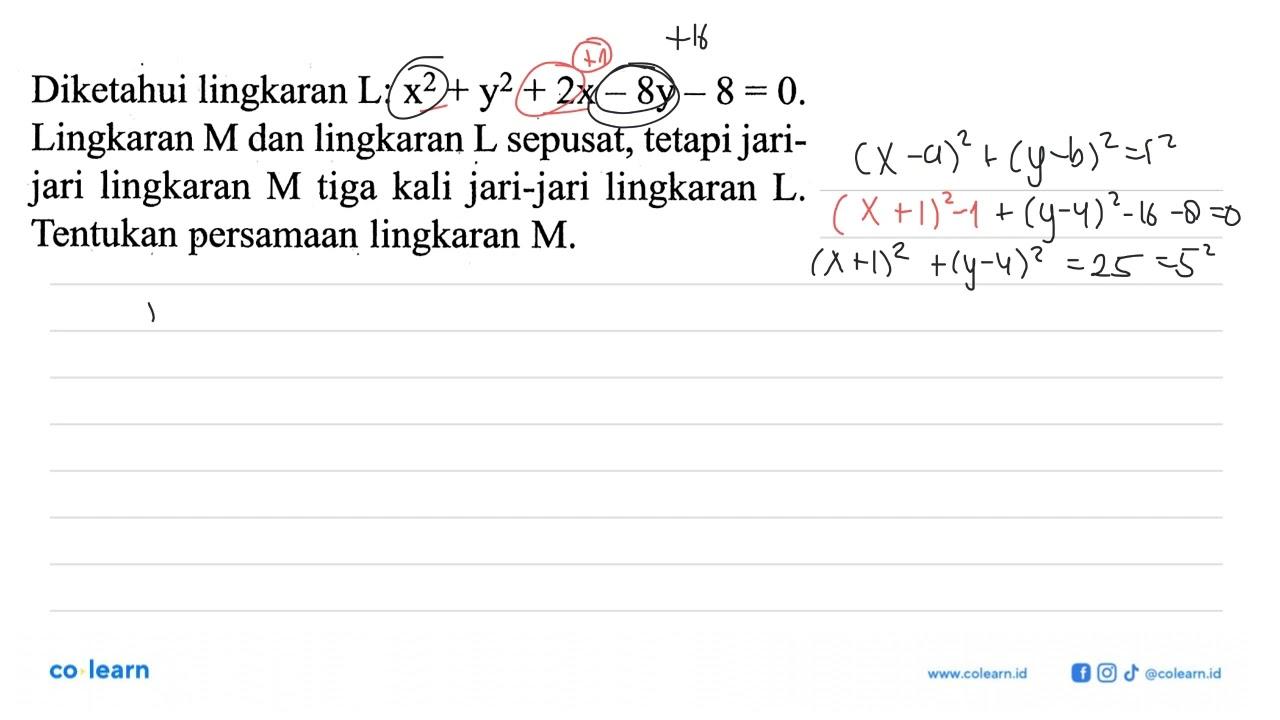 Diketahui lingkaran L: x^2+y^2+2x-8y-8=0. Lingkaran M dan