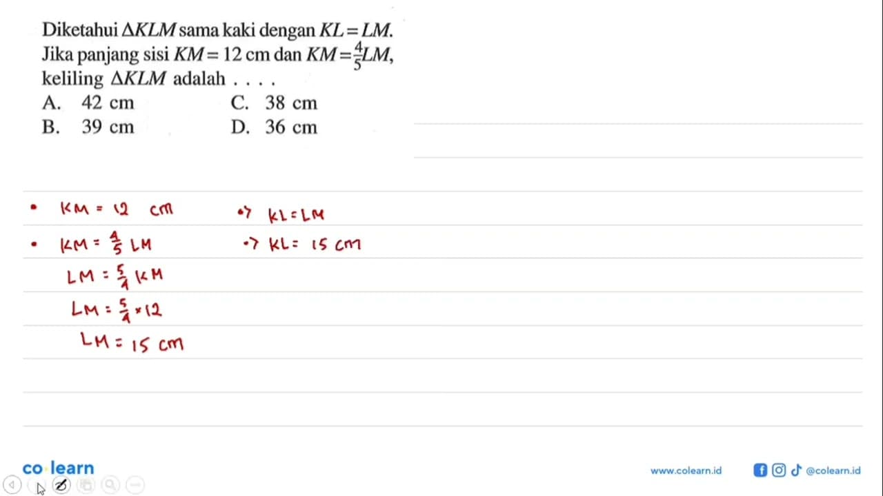 Diketahui segitiga KLM sama kaki dengan KL=LM. Jika panjang