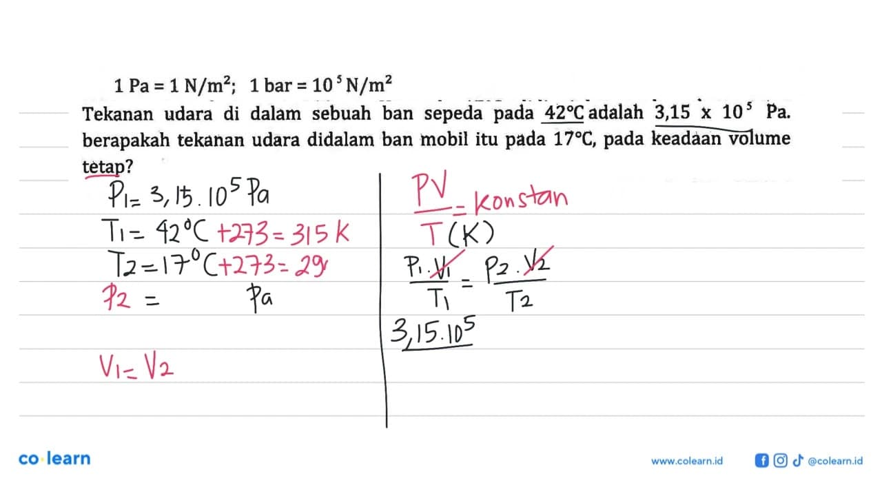 1 Pa = 1 N/m^2; 1 bar = 10^5 N/m^2 Tekanan udara di dalam