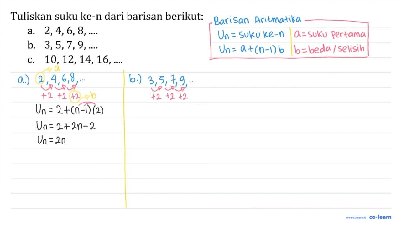 Tuliskan suku ke-n dari barisan berikut: a. 2,4,6,8, ... .