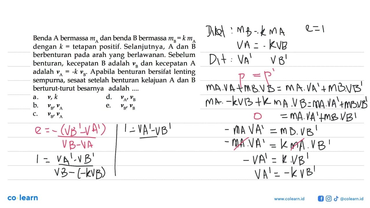 Benda A bermassa mA dan benda B bermassa mB=k mA dengan k=