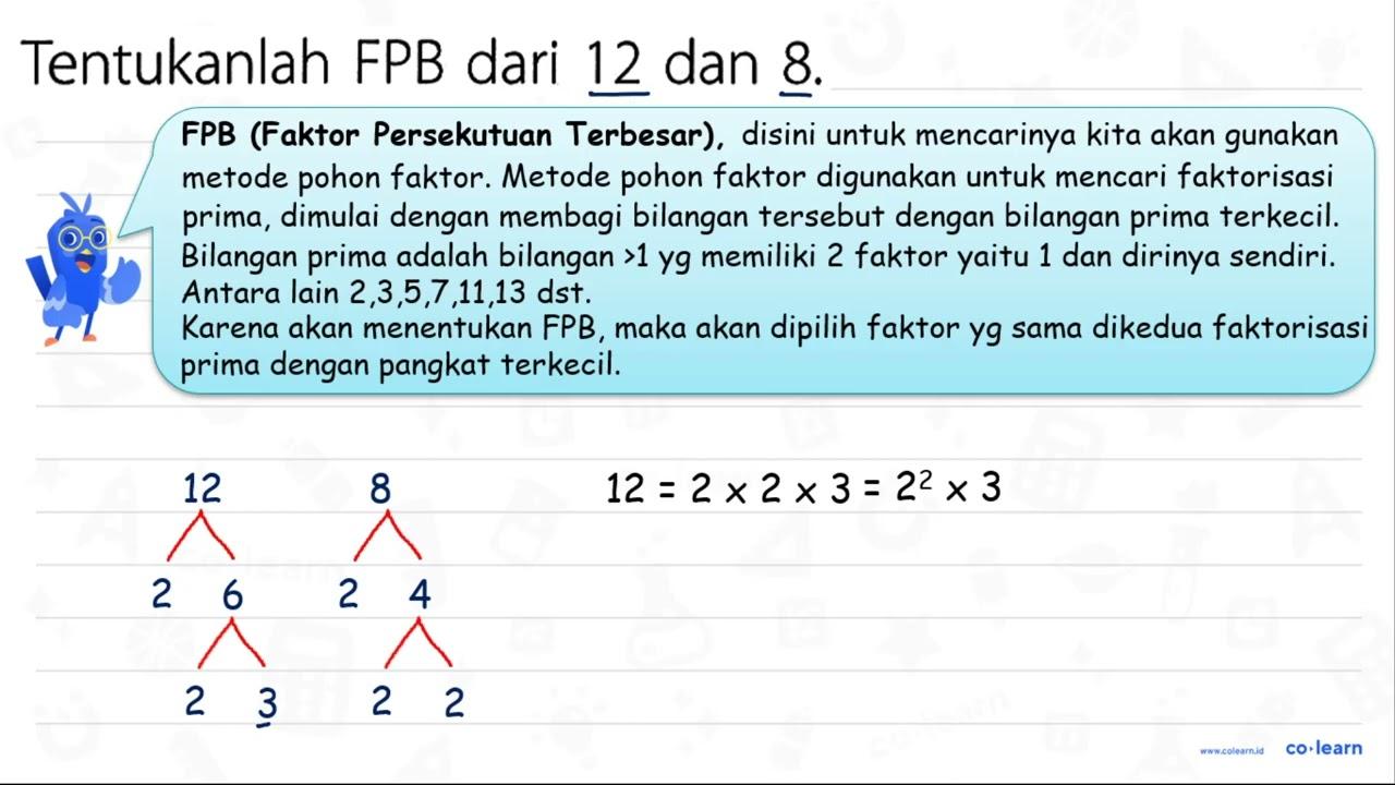 Tentukanlah FPB dari 12 dan 8 .