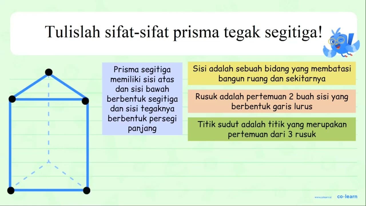 Tulislah sifat-sifat prisma tegak segitiga!