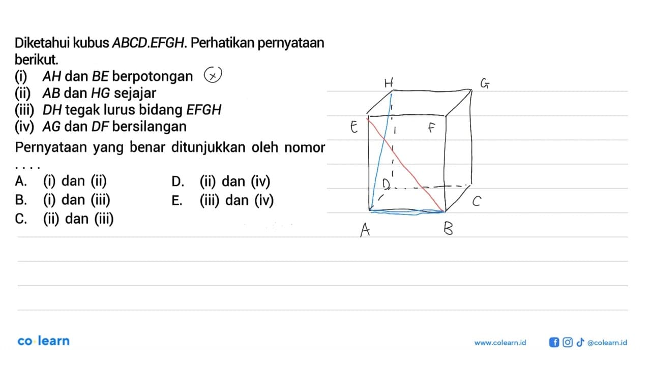 Diketahui kubus ABCD.EFGH. Perhatikan pernyataan berikut.