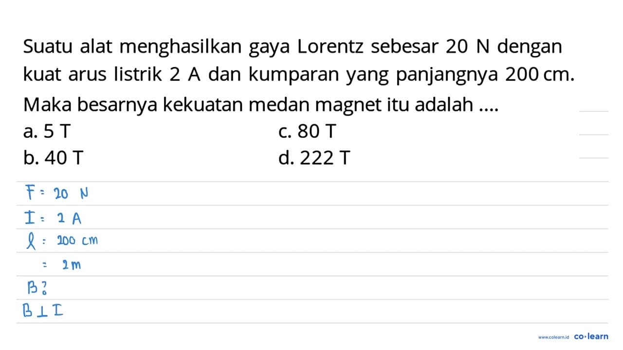 Suatu alat menghasilkan gaya Lorentz sebesar 20 N dengan