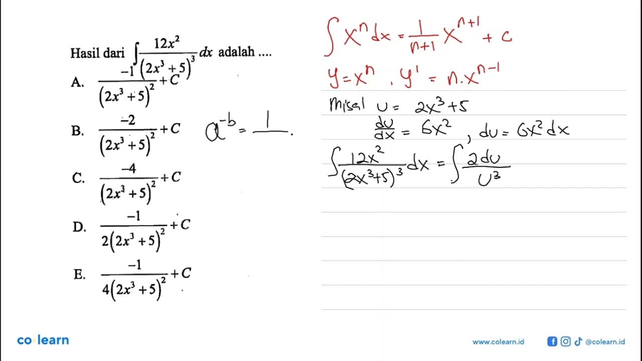 Hasil dari integral (12x^2)/(-1(2x^3+5)^3) dx adalah ....