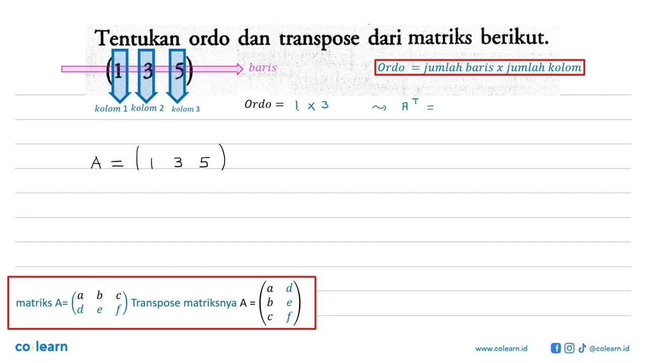 Tentukan ordo dan transpose dari matriks berikut. (1 3 5)