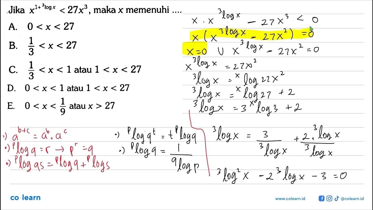 Jika x^(1+3logx)<27x^3, maka x memenuhi....