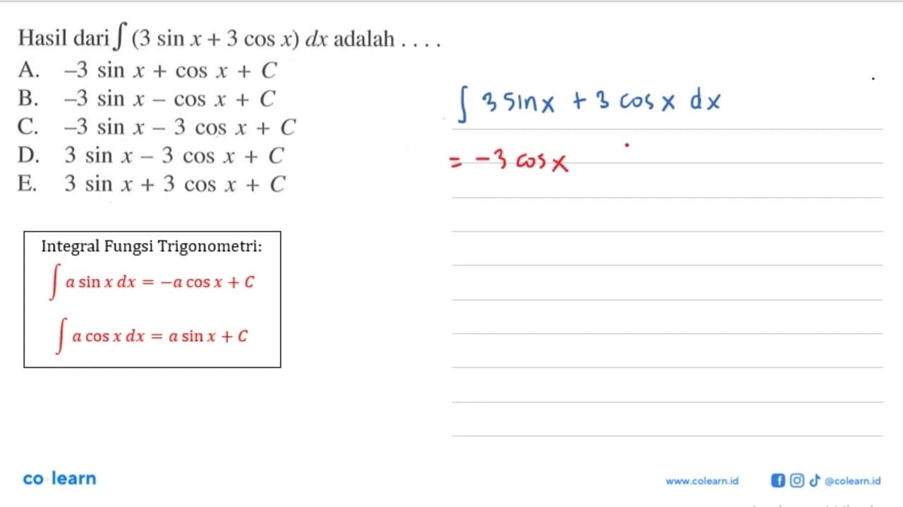 Hasil dari integral (3sin x+3cos x) dx adalah ...