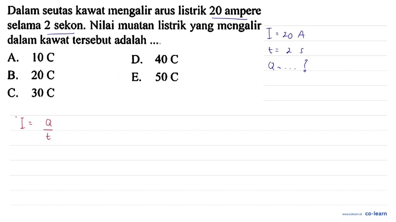 Dalam seutas kawat inengalir arus listrik 20 ampere selama