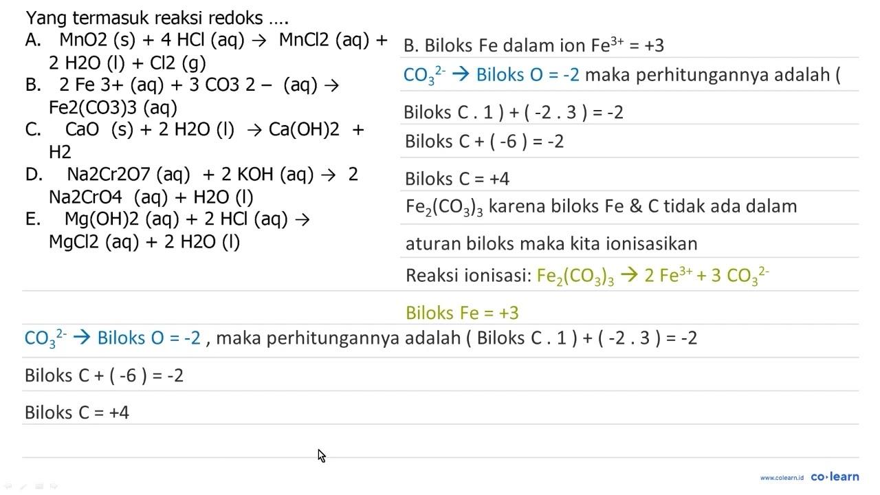 Yang termasuk reaksi redoks .... A. MnO2(s)+4 HCl(aq) ->