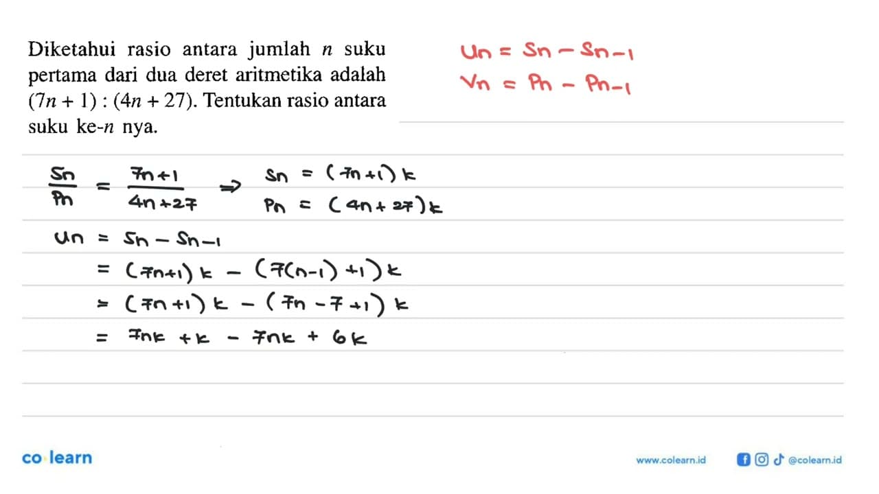 Diketahui rasio antara jumlah n suku pertama dari dua deret