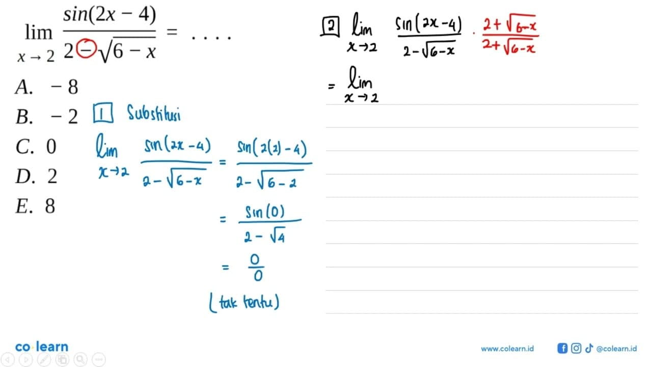 limit x->2 (sin(2x-4))/(2-akar(6-x)= ...