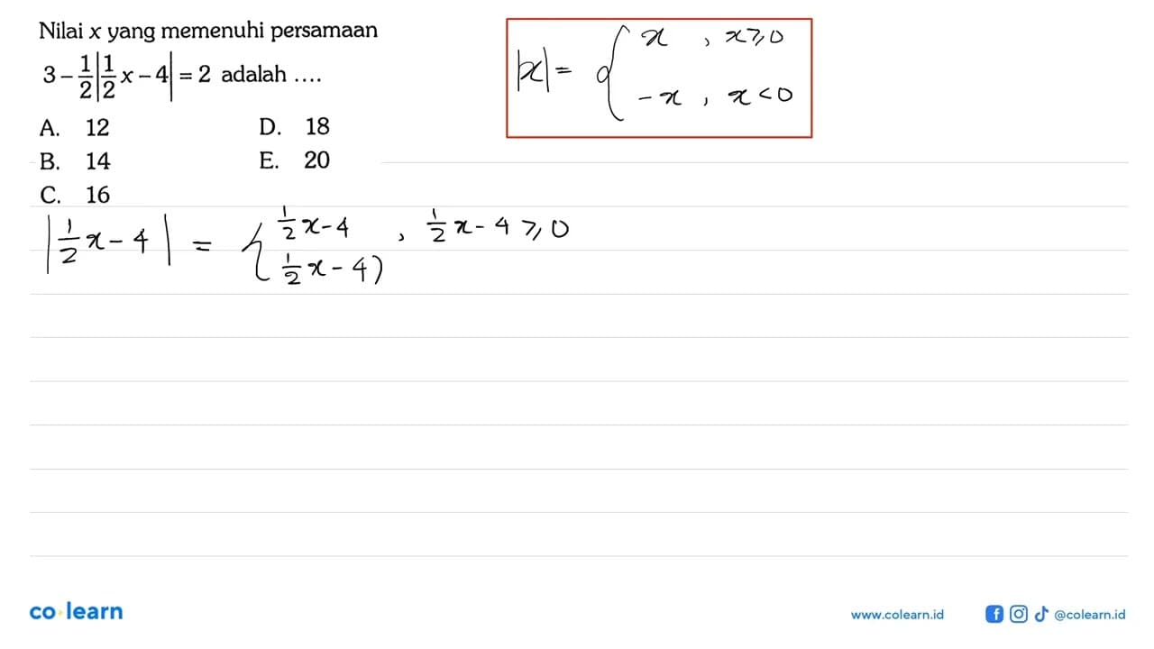 Nilai x yang memenuhi persamaan 3-1/2|1/2 x-4|=2 adalah