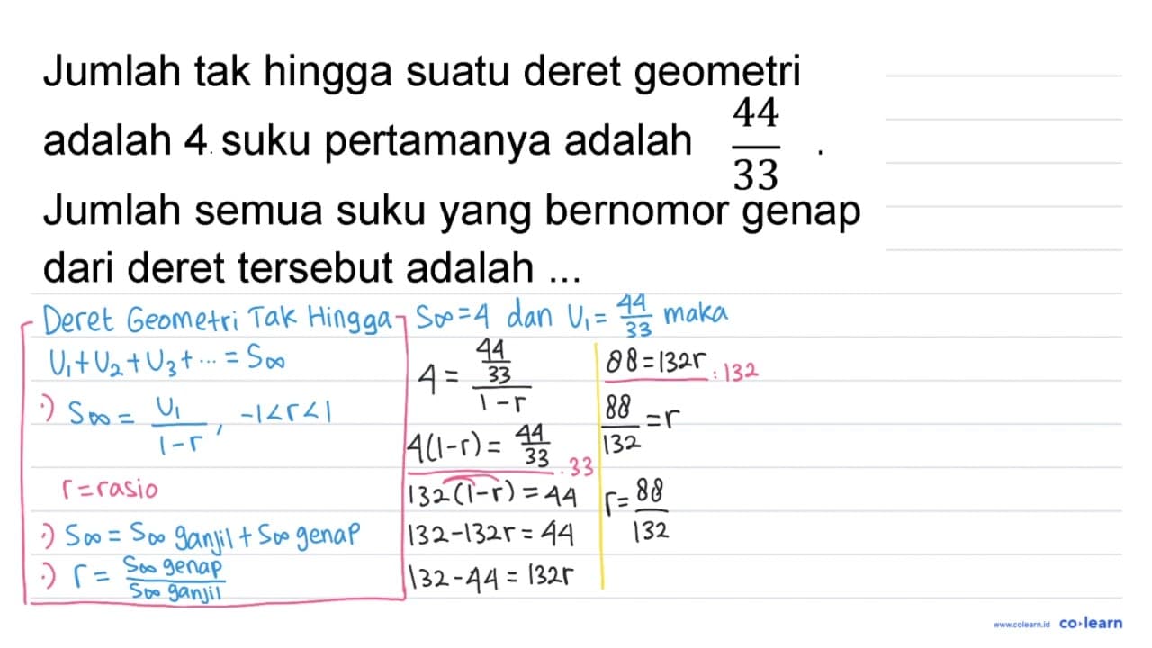 Jumlah tak hingga suatu deret geometri adalah 4 suku