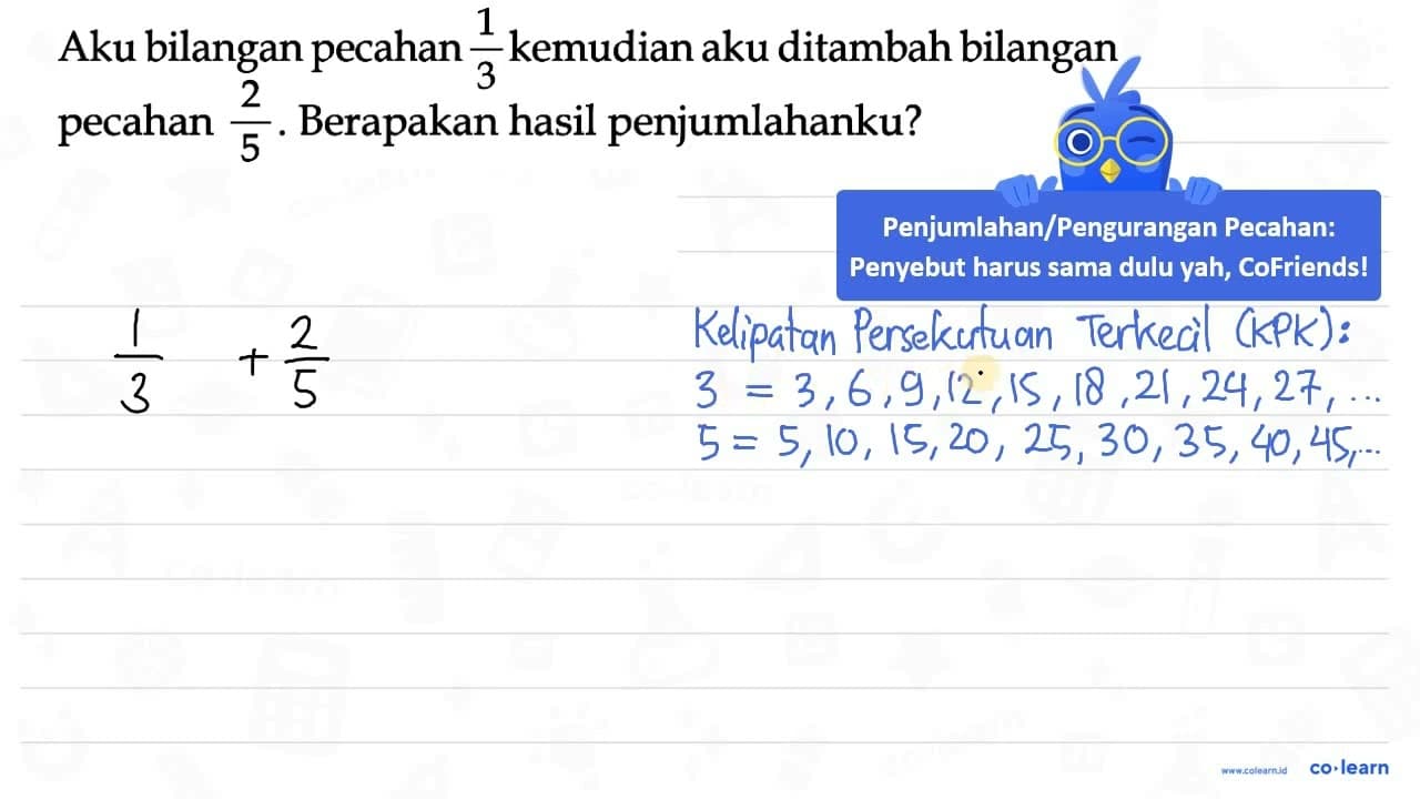 Aku bilangan pecahan 1/3 kemudian aku ditambah bilangan