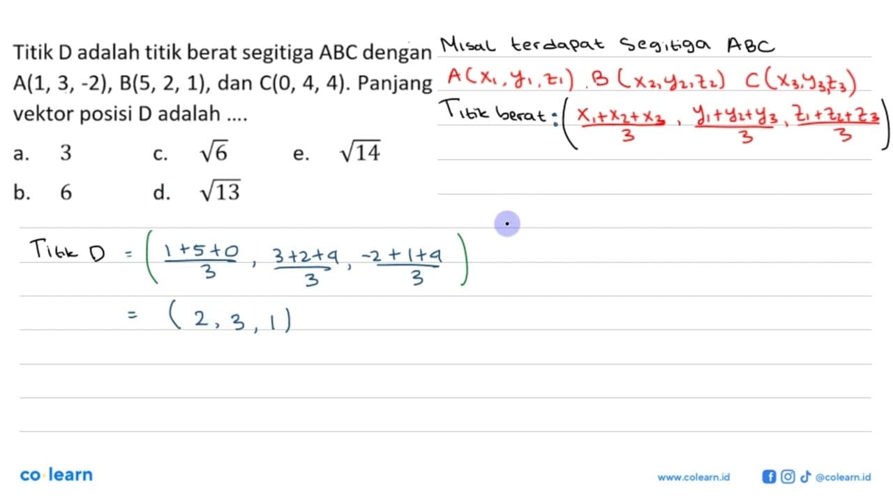 Titik D adalah titik berat segitiga ABC dengan A(1, 3, -2),